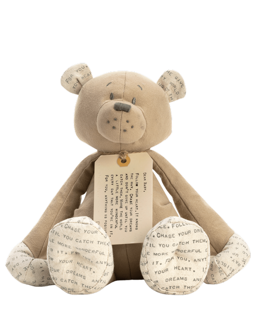 An adorable teddy bear plush in linen-like fabric! This plush is accented with the cutest letter type on the feet, ears and arms. Embroidered eyes, face and mouth makes this friend safe for baby at any stage. A darling baby shower gift. Sentiment: Dear Baby, Follow your heart. It knows the way. Chase your dreams and don't give up until you catch them. Make the world a little more wonderful every day that you're in it. For you, anything is possible.