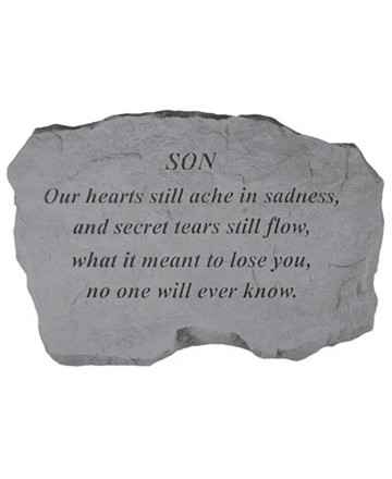 Son - Our hearts still ache in sadness, and secret tears still flow, what it meant to lose you, no one will ever know. Dimensions: 16 inch x 10 1/2 inch 
