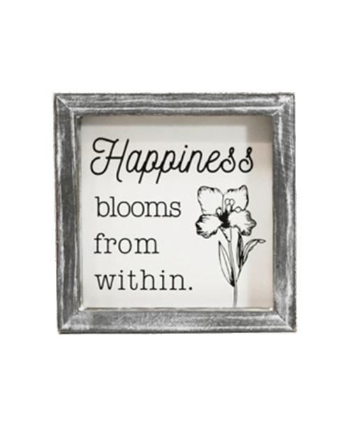 6 inch Square Wood Sign with 'Happiness blooms from within'